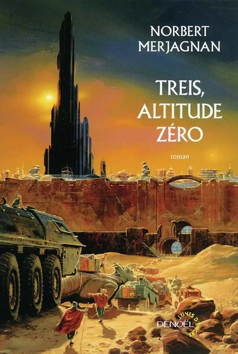 Treis, altitude zéro - Norbert Merjagnan - DENOEL