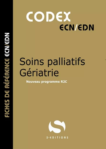 Codex Soins palliatifs - Gériatrie - Antoine Gavoille - S EDIT MILON