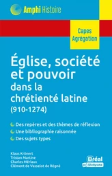 Église, société et pouvoir dans la chrétienté latine 910-1274 