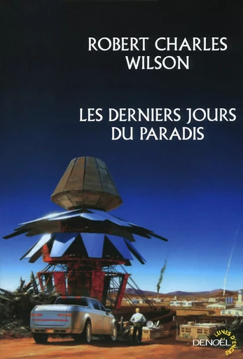 Les derniers jours du paradis - Robert Charles Wilson - DENOEL