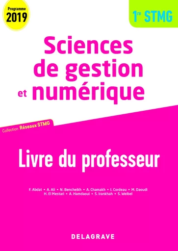 Sciences de gestion et numérique 1re STMG (2019) - Réseaux STMG - Pochette - Livre du professeur pochette - Farid Abdat, Andrée ALI, Nassima Bencheikh, Ahmed Chamakh, Isabelle Cordeau, Mustapha Daoudi, Hamid EL MESTARI, Abdelbassat Hamdaoui, Sébastien Irankhah, Sylvie WEIBEL - DELAGRAVE