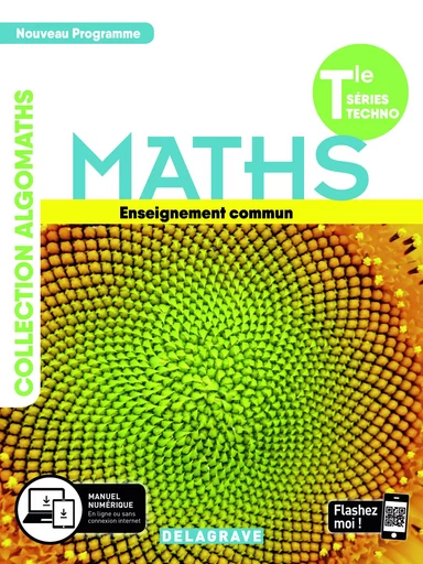 Mathématiques Tle Tronc commun STMG/STI2D/STL/ST2S/STHR (2020) - Manuel élève - Mahdia Aït Khelifa, Patricia Allart-Cagé, Muriel Bethencourt, Michel Huet, Stéphane Morambert, Antoine Nectoux, Valentin Doli - DELAGRAVE