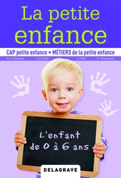 La petite enfance, l'enfant de 0 à 6 ans (2015) - Manuel élève