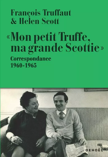 "Mon petit Truffe, ma grande Scottie" - Helen Scott, François Truffaut - DENOEL