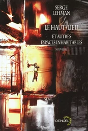 Le Haut-Lieu et autres espaces inhabitables