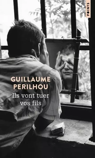 Ils vont tuer vos fils - Guillaume Perilhou - POINTS EDITIONS