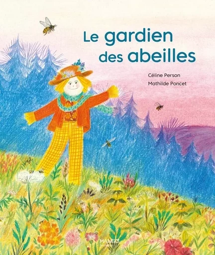 Le gardien des abeilles - Céline Person - MANGO JEUNESSE