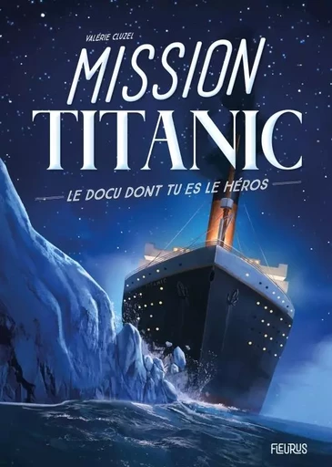 Mission Titanic - Valérie CLUZEL - FLEURUS DOCUMENTAIRES