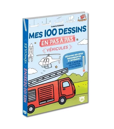 Mes 100 dessins en pas à pas - Véhicules, camions, avion, vélo, bateau... -  - EDITIONS 365