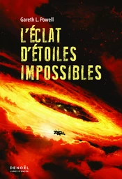 L'éclat d'étoiles impossibles