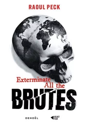 Exterminate All the Brutes