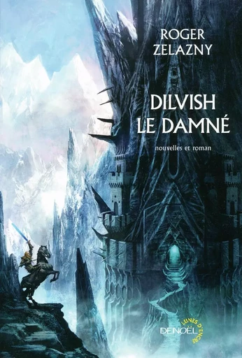 Dilvish le damné - Roger Zelazny - DENOEL