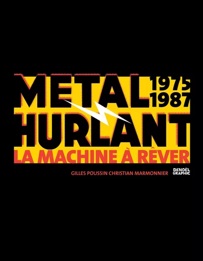 Métal Hurlant 1975-1987 - Christian Marmonnier, Gilles Poussin - DENOEL