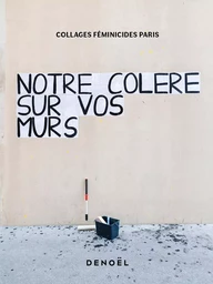 Notre colère sur vos murs