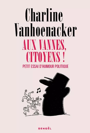 Aux vannes, citoyens ! - Charline Vanhoenacker - DENOEL