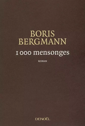 1000 mensonges - Boris Bergmann - DENOEL