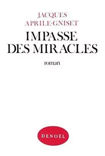 Impasse des miracles - Jacques Aprile-Gniset - DENOEL