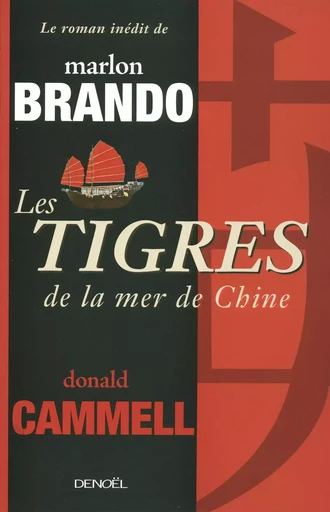 Les Tigres de la mer de Chine - Marlon BRANDO, Donald Cammel - DENOEL