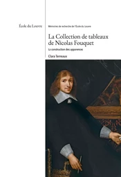 La collection de tableaux de Nicolas Fouquet. La construction des apparences