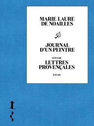 Journal d'un peintre - suivi de Lettres provençales