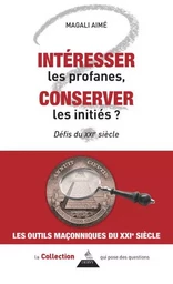 Intéresser les profanes, conserver les initiés ? - Défis du XXIe siècle