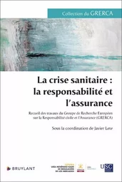 La crise sanitaire : la responsabilité et l'assurance - Recueil des travaux du Groupe de Recherche E