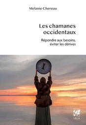 Les chamanes occidentaux - Répondre aux besoins, éviter les dérives