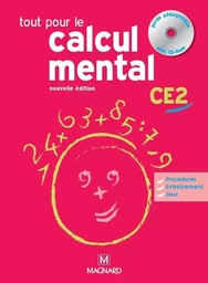 Tout pour le calcul mental CE2 - Guide pédagogique avec CD-Rom