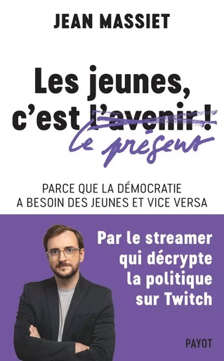 Les jeunes, c'est le présent ! - Jean Massiet - PAYOT