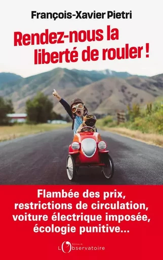 Rendez-nous la liberté de rouler ! - François-Xavier Pietri - L'OBSERVATOIRE