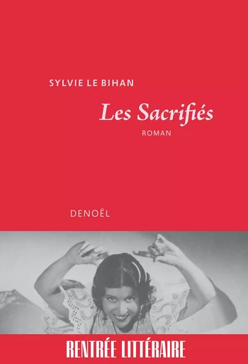 Les Sacrifiés - Sylvie Le Bihan - DENOEL