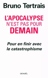 L'Apocalypse n'est pas pour demain