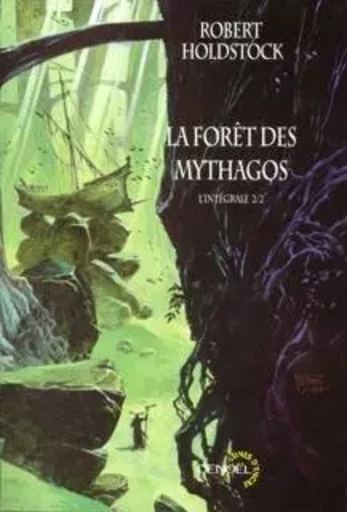 La Forêt des mythagos - Robert Holdstock - DENOEL