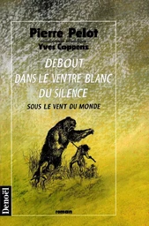 Debout dans le ventre blanc du silence