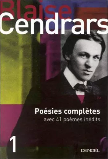 Poésies complètes - Blaise Cendrars - DENOEL