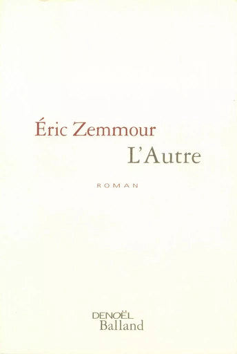 L'Autre - Éric Zemmour - DENOEL