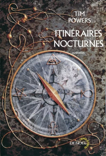 Itinéraires nocturnes - Tim Powers - DENOEL