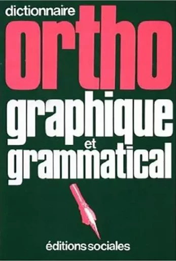 Dictionnaire orthographique et grammatical - André Sève, Jean Perrot - SOCIALES