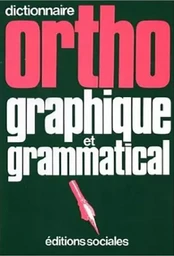 Dictionnaire orthographique et grammatical