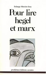 Pour lire Hegel et Marx 