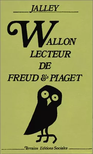 Wallon, lecteur de Freud et Piaget - Emile Jalley - SOCIALES