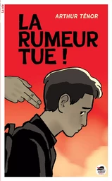 La Rumeur tue !