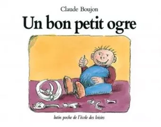 Bon petit ogre (Un) - Claude Boujon - EDL