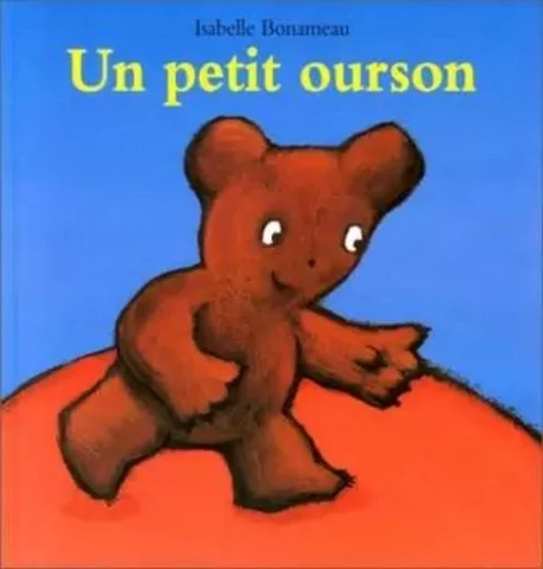 Petit ourson (Un) - ISABELLE BONAMEAU - EDL