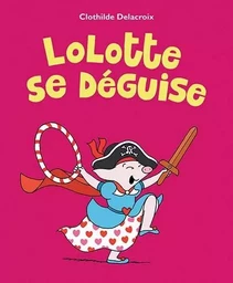 Lolotte se déguise