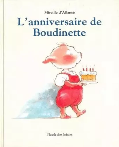 l'anniversaire de Boudinette - MIREILLE D'allancé - EDL