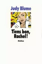 Tiens bon, Rachel !