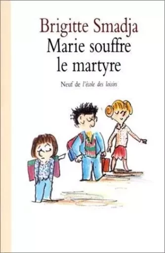 marie souffre le martyre - Brigitte Smadja - EDL