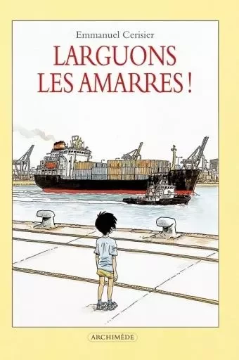 larguons les amarres ! - Emmanuel Cerisier - EDL