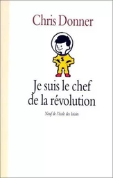 je suis le chef de la revolution